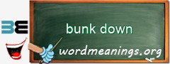 WordMeaning blackboard for bunk down